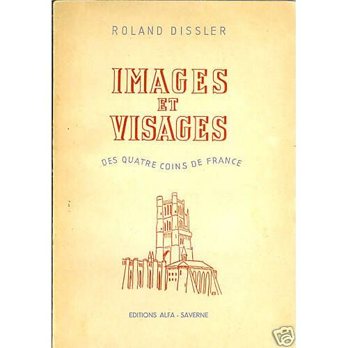 Images Et Visages Des Quatre Coins De France. Illustré Par L'auteur