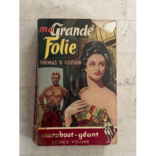 Ma Grande Folie, De Thomas B. Costain 