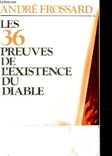 Les 36 Preuves De L'exitence Du Diable   