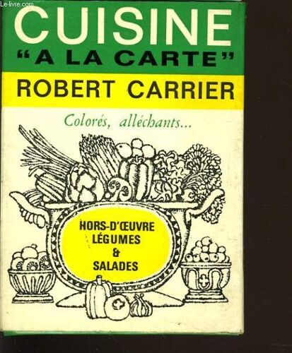 Cuisine A La Carte : Hors D'oeuvre, Légumes & Salades