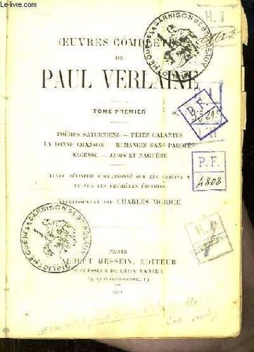 Oeuvres Complètes De Verlaine. Tome 1er : Poèmes Saturniens, Fêtes Galantes, La Bonne Chanson, Romances Sans Paroles, Sagesse, Jadis Et Naguère.
