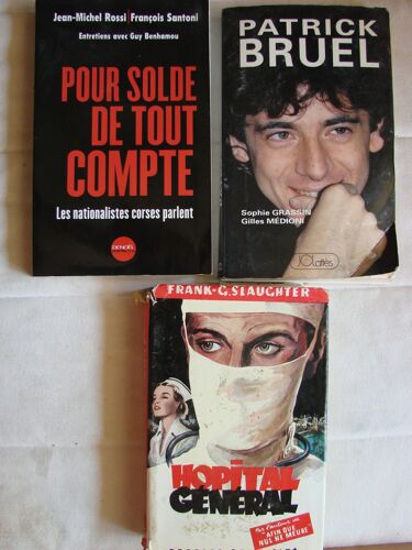 Lot De 3 Livres, Pour Solde De Tout Compte, Les Nationaliste Corses Parlent, Jeanmichel Rossi, Patrick Bruel, Sophie Grassin, Hopital General, Slauter