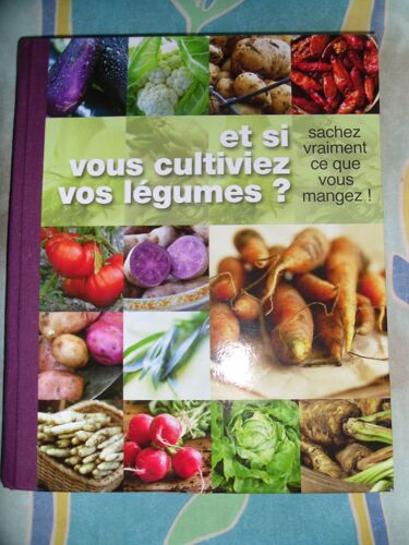 Et Si Vous Cultiviez Vos Légumes ?