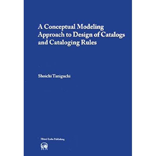 A Conceptual Modeling Approach To Design Of Catalogs And Cataloging Rules