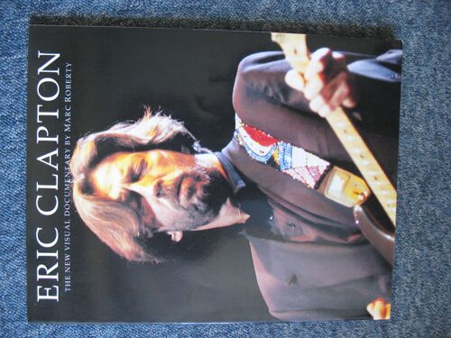 Eric Clapton  -  The New Visual Documentary By Marc Roberty
