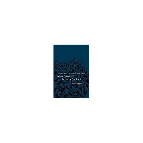 Topic And Discourse Structure In West Greenlandic Agreement Constructions