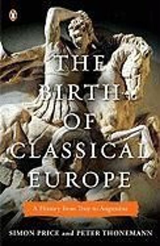 The Birth Of Classical Europe