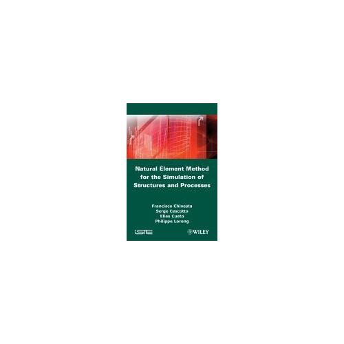 Natural Element Method For The Simulation Of Structures And Processes