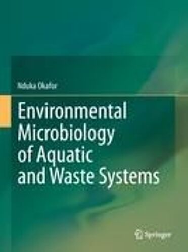 Environmental Microbiology Of Aquatic And Waste Systems