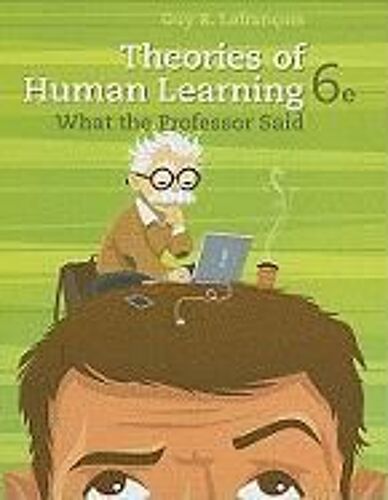 Theories Of Human Learning: What The Professor Said