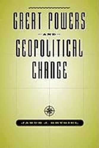 Great Powers & Geopolitical Change
