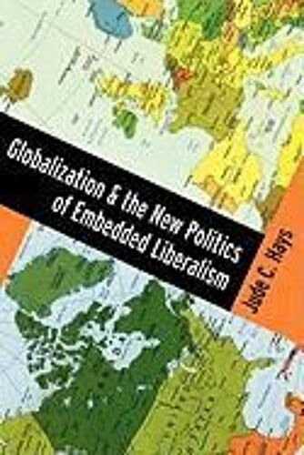 Globalization And The New Politics Of Embedded Liberalism