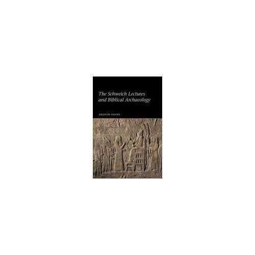 The Schweich Lectures And Biblical Archaeology