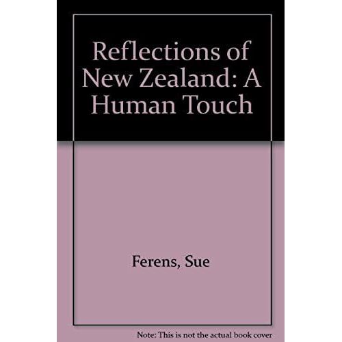 Reflections Of New Zealand: A Human Touch