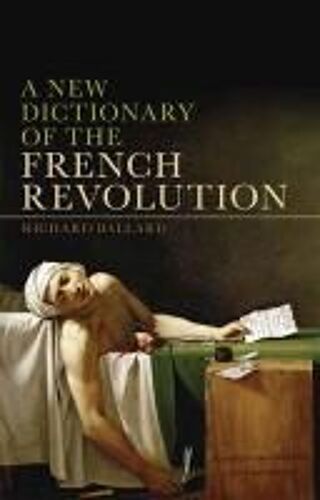 A New Dictionary Of The French Revolution