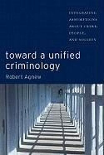 Toward A Unified Criminology