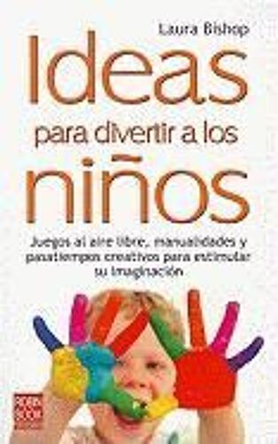 Ideas Para Divertir A Los Niños