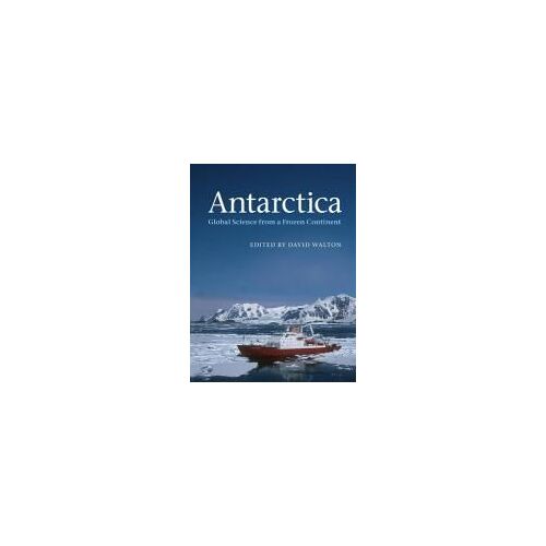 Antarctica: Global Science From A Frozen Continent