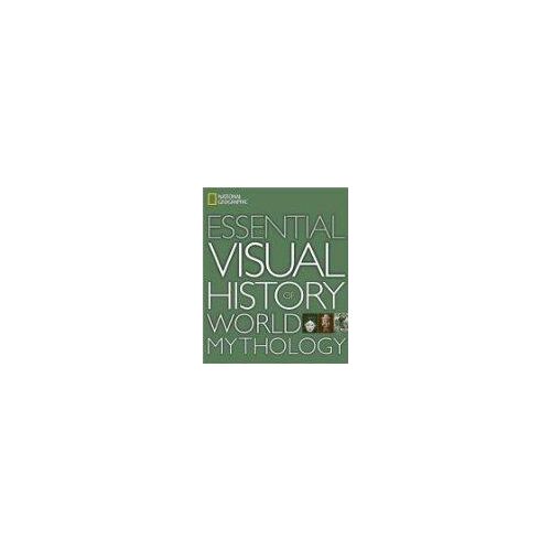 National Geographic Essential Visual History Of World Mythology