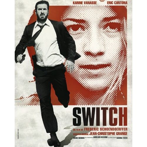 Switch - Dossier De Presse Du Film - Frédéric Schoendoerffer - Éric Cantona - Karine Vanasse