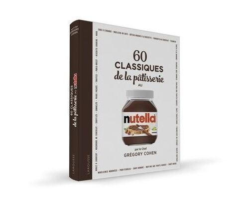 60 Classiques De La Pâtisserie Au Nutella