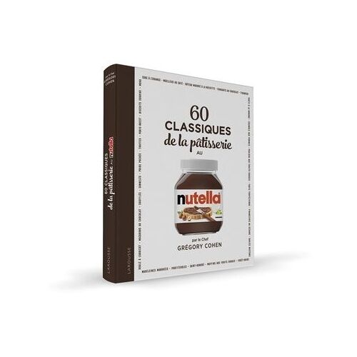 60 Classiques De La Pâtisserie Au Nutella