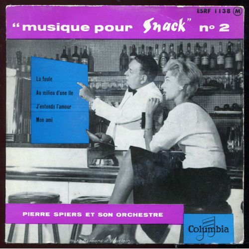 Columbia Esrf 1138  :  Musique Pour Snack N°2  :   La Foule - Au Milieu D'une Île - J'entends L'amour - Mon Ami
