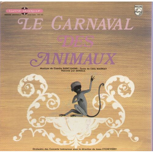 Le Carnaval Des Animaux (Musique De Camille Saint-Saens - Texte De Eddy Marnay) (Livre Disque Illustrations De Nicole Hosxe) (25cm)