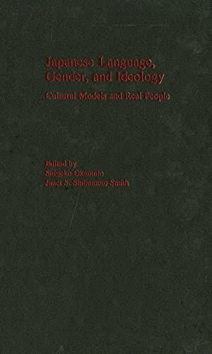 Japanese Language, Gender, And Ideology: Cultural Models And Real People