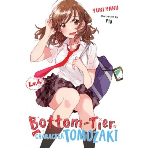 Bottom-Tier Character Tomozaki, Vol. 4 (Light Novel)