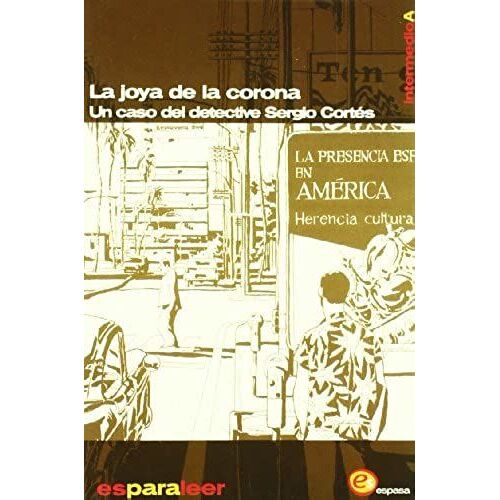 La Joya De La Corona : Un Caso Del Detective Sergio Cortés