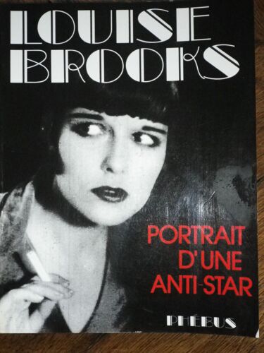 Brooks - Louise Brooks - Portrait D'une Anti-Star