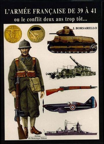 L'armée Francaise De 39 A 41 Ou Le Conflit Deux Ans Trop Tôt