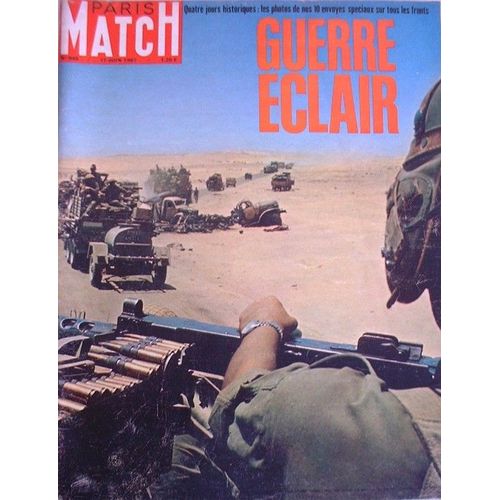 Paris  Match N° 949 : Guerre Eclair (Israel) 4 Jours Historiques: Les Photos De Nos 10 Envoyés Spéciaux Sur Tous Les Fronts....