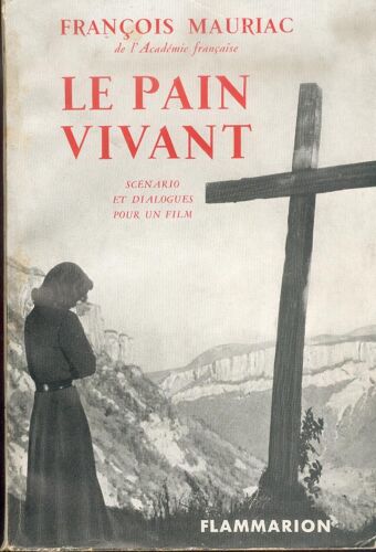 Le Pain Vivant Scénario Et Dialogues Pour Un Film