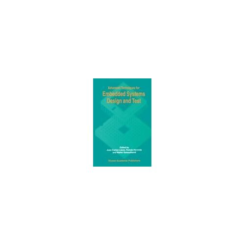 Advanced Techniques For Embedded Systems Design And Test