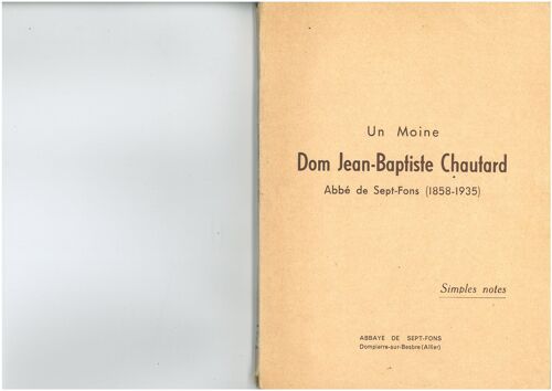 Un Moine. Dom Jean-Baptiste Chautard. Abbé De Sept-Fons - 1858-1935. Simples Notes Un Moine. Dom Jean-Baptiste Chautard. Abbé De Sept-Fons - 1858-1935. Simples Notes
