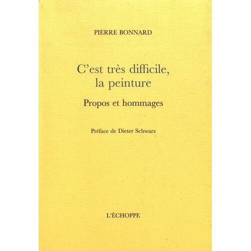 C?Est Très Difficile, La Peinture - Propos Et Hommages