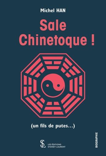 Sale Chinetoque ! (Un Fils De Putes...)