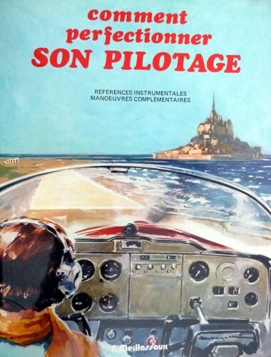 Comment Perfectionner Son Pilotage - Références Instrumentales, Manoeuvres Complémentaires