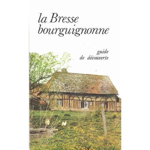 Guide De Decouverte La Bresse Bourguignonne  N° 0
