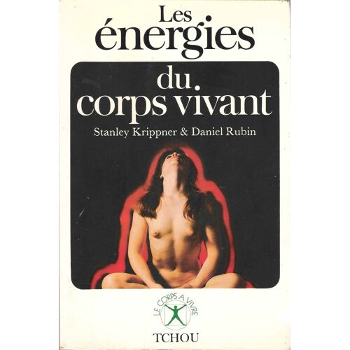 Les Energies Du Corps Vivant.