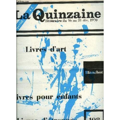 La Quinzaine Littéraire N° 108 - Voyage Involontaire En Sibérie Par Maurice Nadeau, L Exigence Du Retour, La Dynastie Des Forsyte Par Alain Clerval, Revendication Du Comte Don Julian Par Adelaïde(...)