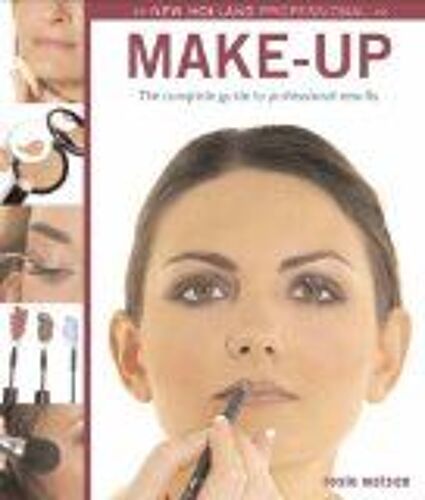 Make-Up: The Complete Guide To Professional Make-Up