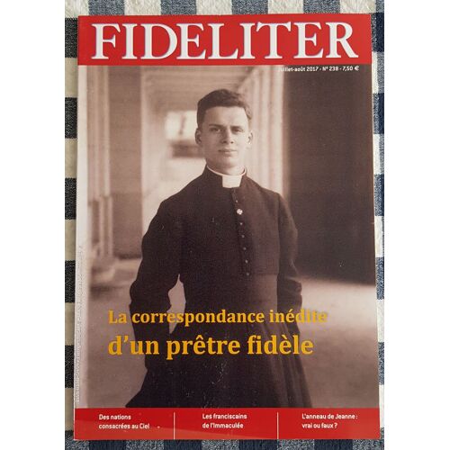 Fideliter 238 - Correspondance D'un Prêtre Fidèle