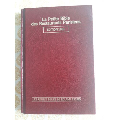 La Petite Bible Des Restaurants Parisiens - Édition 1981
