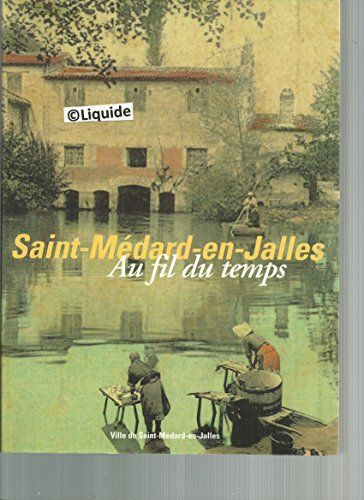 Saint Médard  En Jalles Au Fil Du Temps 
