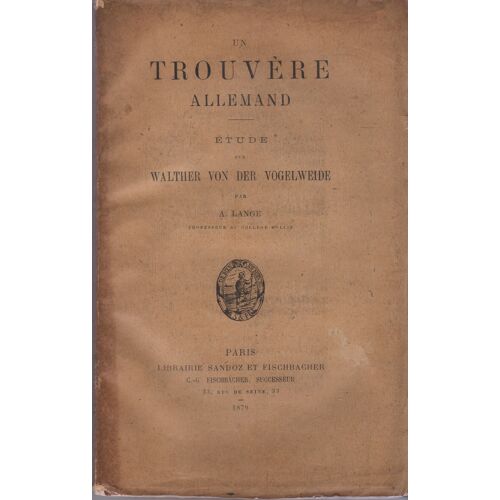 Un Trouvere Allemand.Étude Sur Whalther Von Der Vogelweide