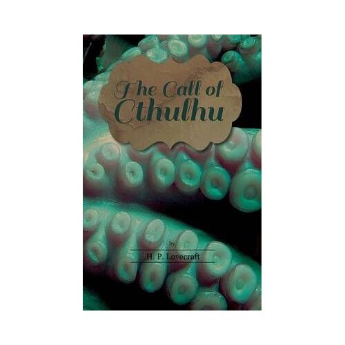 The Call Of Cthulhu ; With A Dedication By George Henry Weiss