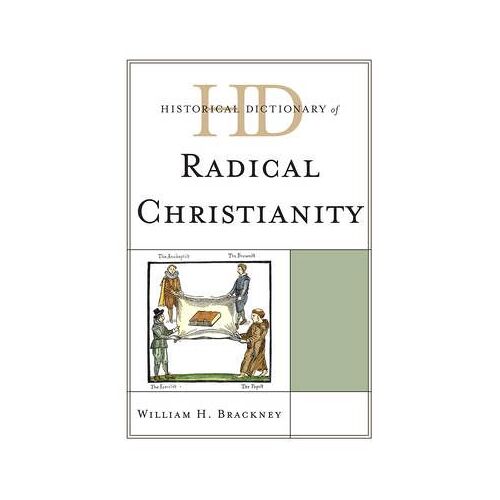 Historical Dictionary Of Radical Christianity
